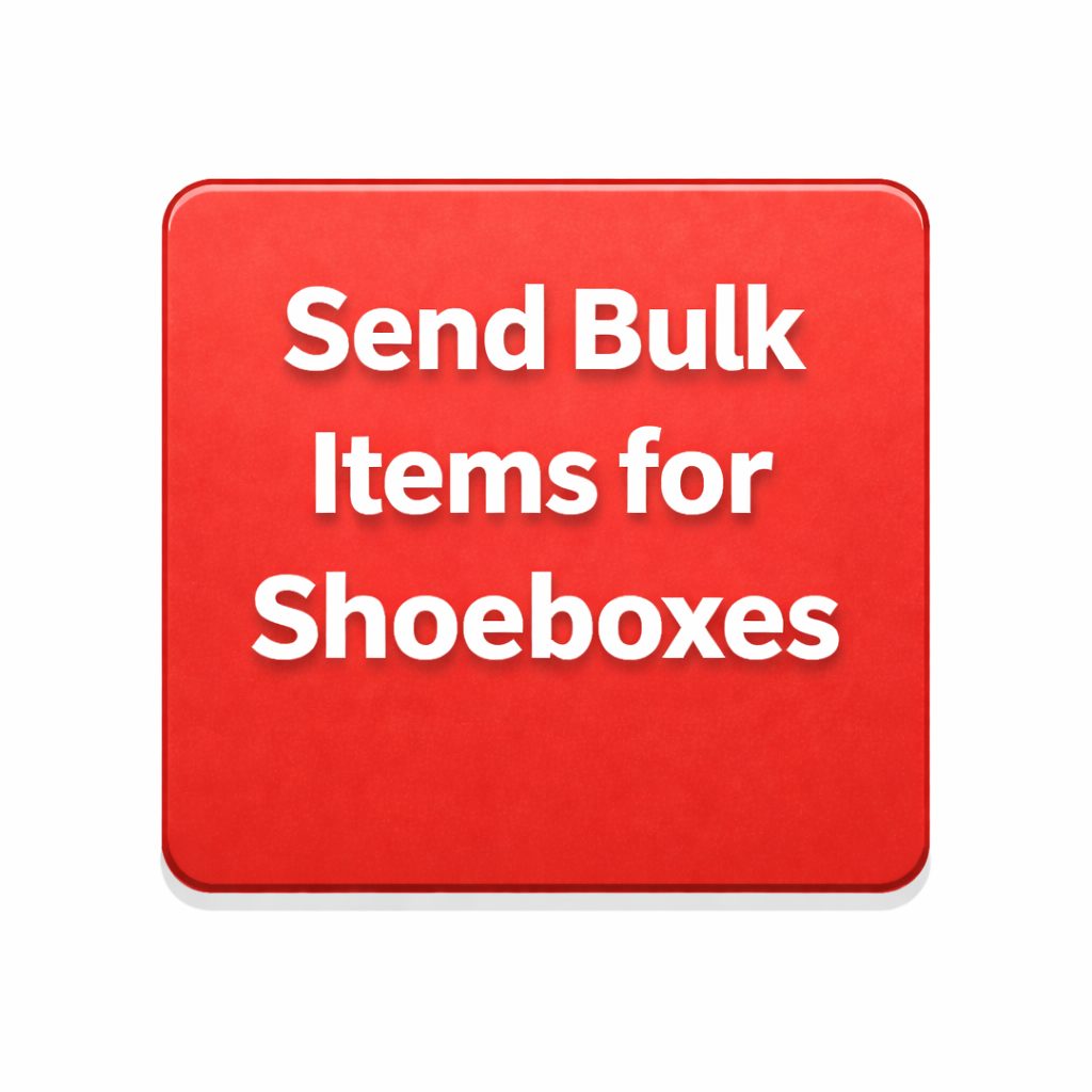 Send bulk items for Shoebox Appeal Link to Hope